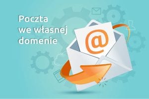 poczta we własnej domenie - zalety