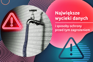 Największe wycieki danych i sposoby ochrony przed tym zagrożeniem | nazwa.pl
