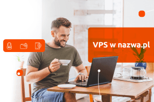 VPS w nazwa.pl. Pełna kontrola nad serwerem dla Twoich projektów!