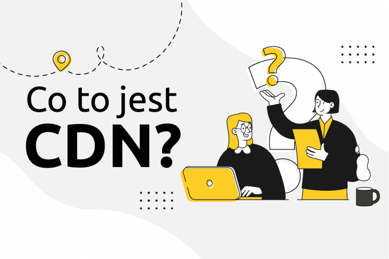 Co to jest CDN? | nazwa.pl