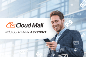 Cloud Mail – niezbędne narzędzie w Twojej pracy