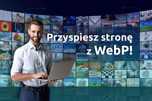 Przyspiesz swoją stronę WWW, konwertując obrazki do WebP | nazwa.pl