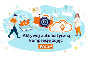Aktywuj automatyczną kompresję zdjęć do WebP na swoim hostingu | nazwa.pl
