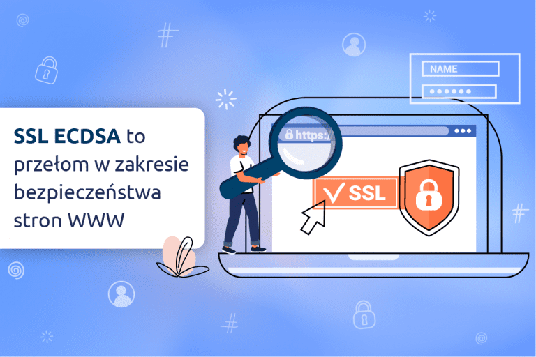 SSL ECDSA to przełom w zakresie bezpieczeństwa stron WWW | nazwa.pl
