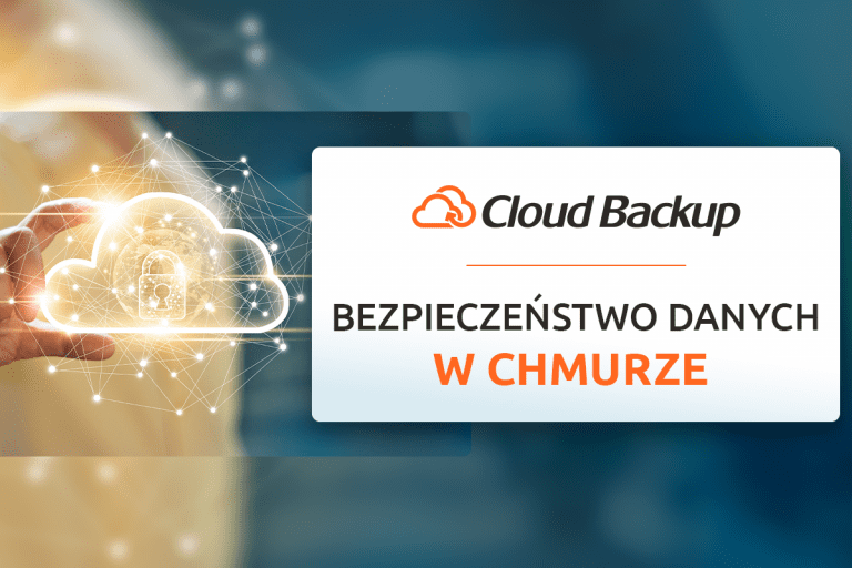 Bezpieczeństwo przechowywania danych w chmurze dzięki Cloud Backup | nazwa.pl
