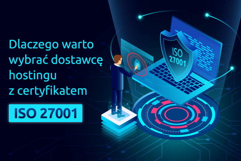 Dlaczego warto wybrać dostawcę hostingu z certyfikatem ISO 27001 | nazwa.pl