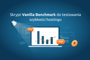Skrypt Vanilla Benchmark do testowania szybkości hostingu | nazwa.pl
