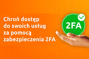 Chroń dostęp do swoich usług za pomocą zabezpieczenia 2FA | nazwa.pl