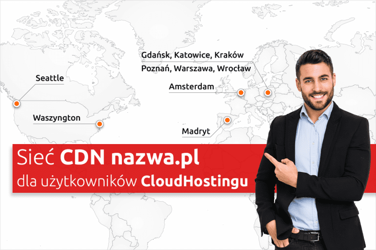 Globalna sieć CDN nazwa.pl dla użytkowników usług CloudHosting
