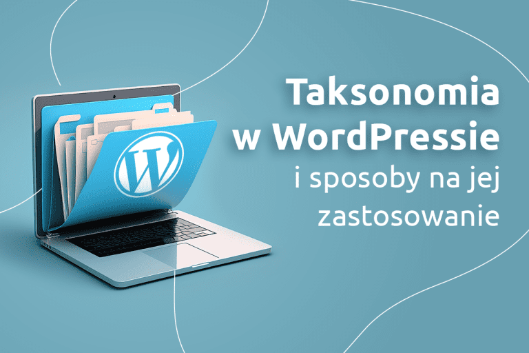 Taksonomia w WordPressie i sposoby na jej zastosowanie | nazwa.pl