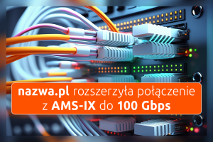 nazwa.pl rozszerzyła połączenie z AMS-IX do 100 Gbps