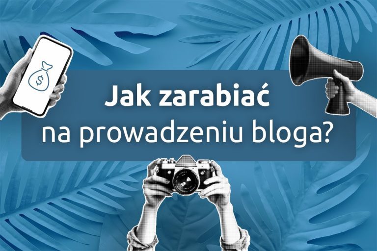 Jak zarabiać na prowadzeniu bloga? | nazwa.pl