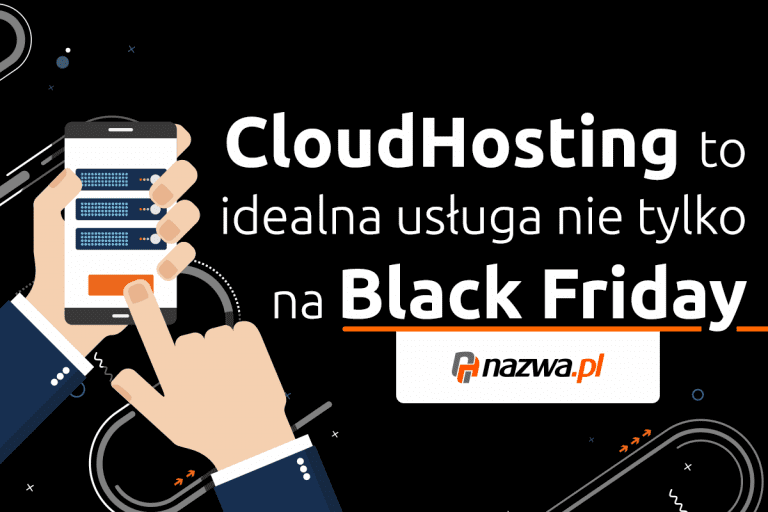 CloudHosting to idealna usługa nie tylko na Black Friday | nazwa.pl