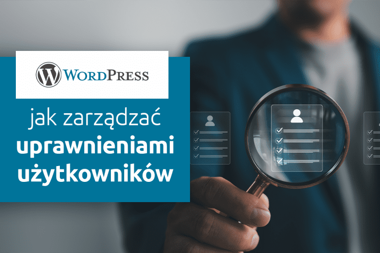WordPress: jak zarządzać uprawnieniami użytkowników? | nazwa.pl