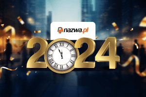 Spełnienia marzeń i samych sukcesów w 2024 roku! | nazwa.pl