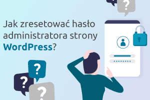 Jak zresetować hasło administratora strony WordPress? | nazwa.pl