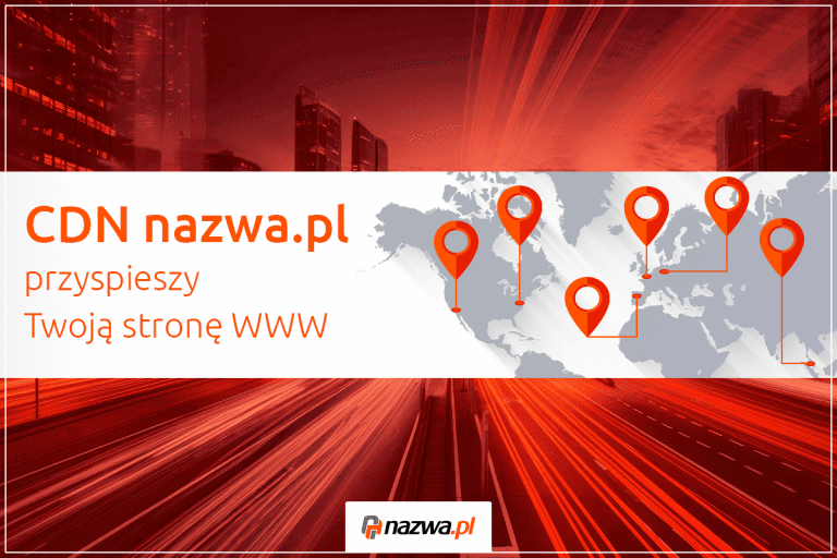 CDN nazwa.pl przyspieszy Twoją stronę WWW