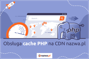 Obsługa cache PHP na CDN nazwa.pl
