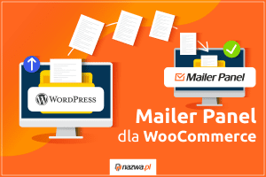 Mailer Panel dla WooCommerce - wyślij mailing do klientów swojego e-sklepu | nazwa.pl