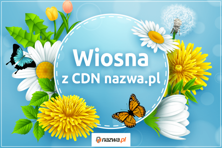 Wiosna z CDN nazwa.pl | nazwa.pl