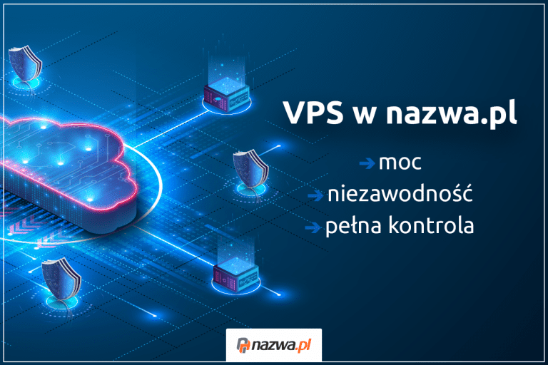 VPS w nazwa.pl – moc, niezawodność i pełna kontrola