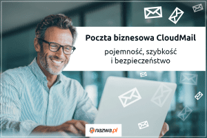Poczta biznesowa CloudMail  pojemność, szybkość i bezpieczeństwo | nazwa.pl