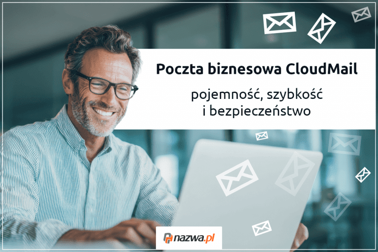 Poczta biznesowa CloudMail pojemność, szybkość i bezpieczeństwo | nazwa.pl