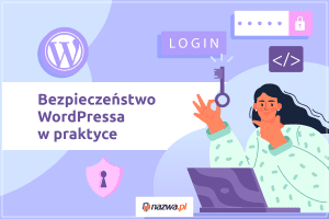 Bezpieczeństwo WordPressa w praktyce | nazwa.pl