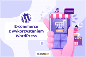 E-commerce z wykorzystaniem WordPress | nazwa.pl