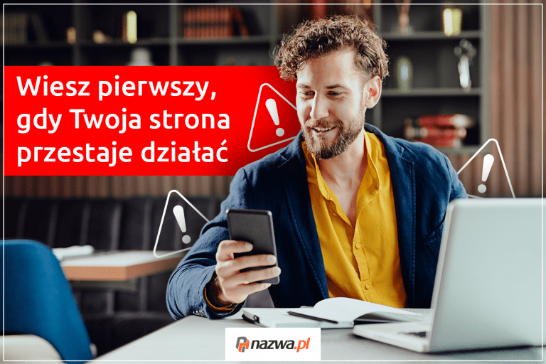 Wiesz pierwszy, gdy Twoja strona przestaje działać | nazwa.pl